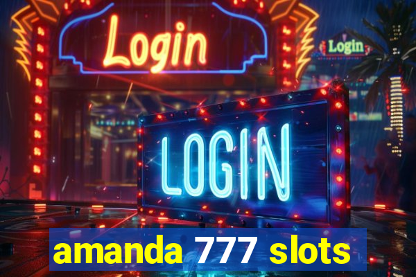 amanda 777 slots